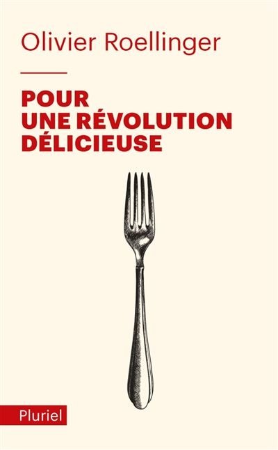 Livre Pour une révolution délicieuse - Olivier Roellinger